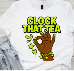 Clock That Tea” Graphic Tee